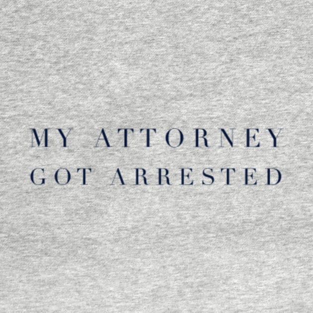 My attorney got arrested 2 by mike11209